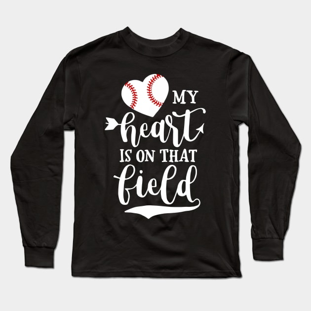 My Heart is on That Field Baseball Shirt Softball Mom Long Sleeve T-Shirt by Chicu